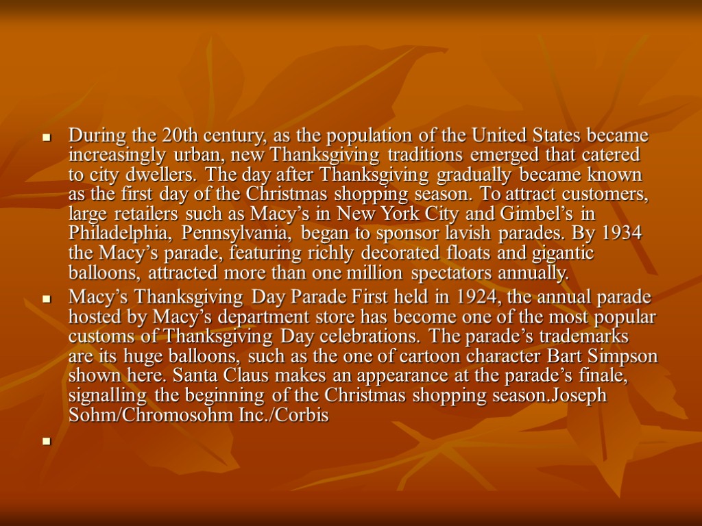 During the 20th century, as the population of the United States became increasingly urban,